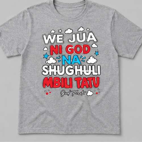 We jua ni GOD GREY We Jua Ni God Graphic T-Shirt β Stylish Kenyan Quote Printed T-Shirt